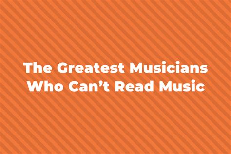 Musicians Who Can't Read Music: A Multifaceted Perspective